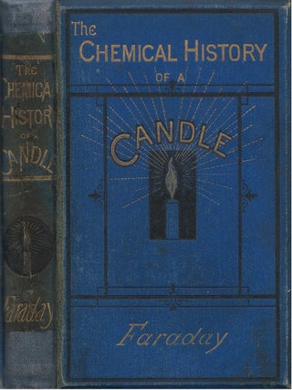 Item #00087267 The Chemical History of a Candle. Michael Faraday, William Crookes