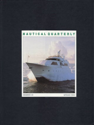 Item #00087354 Nautical Quarterly - Number 49 - Spring 1990. Joseph Gribbins, Fraser...
