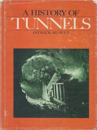 Item #00087369 A History of Tunnels. Patrick Beaver
