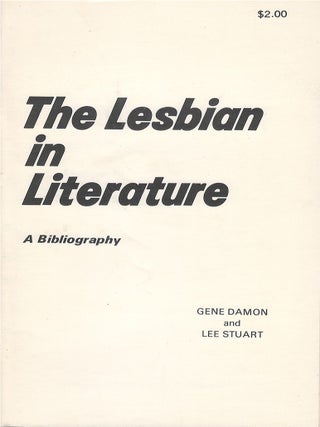 Item #00087604 The Lesbian in Literature: A Bibliography. Gene Damon, Lee Stuart