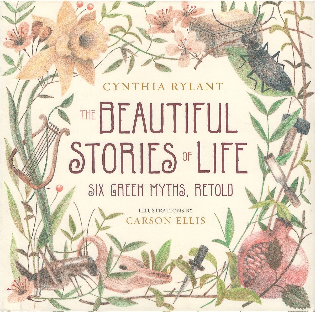 The Beautiful Stories of Life: Six Greek Myths, Retold | Cynthia Rylant ...