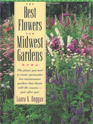 Item #00087747 The Best Flowers for Midwest Gardens. Laara K. Duggan
