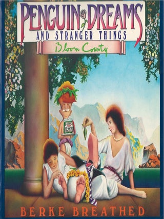 Item #00087868 Penguin Dreams and Stranger Things (Bloom County). Berke Breathed