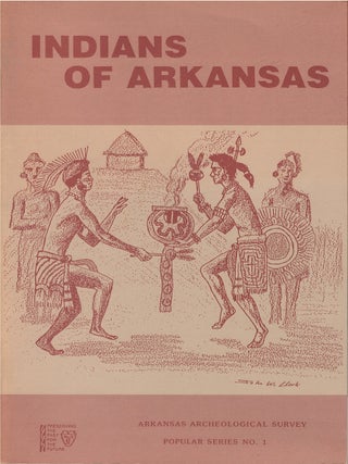 Item #00087901 Indians of Arkansas - and - What Is Archeology. Charles R. III McGimsey, Hester A....