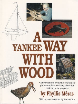 Item #00087953 A Yankee Way With Wood. Phyllis Méras