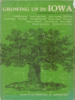Item #00087973 Growing Up in Iowa - Reminiscences of 14 Iowa Authors. Clarence A. Andrews, Hamlin...