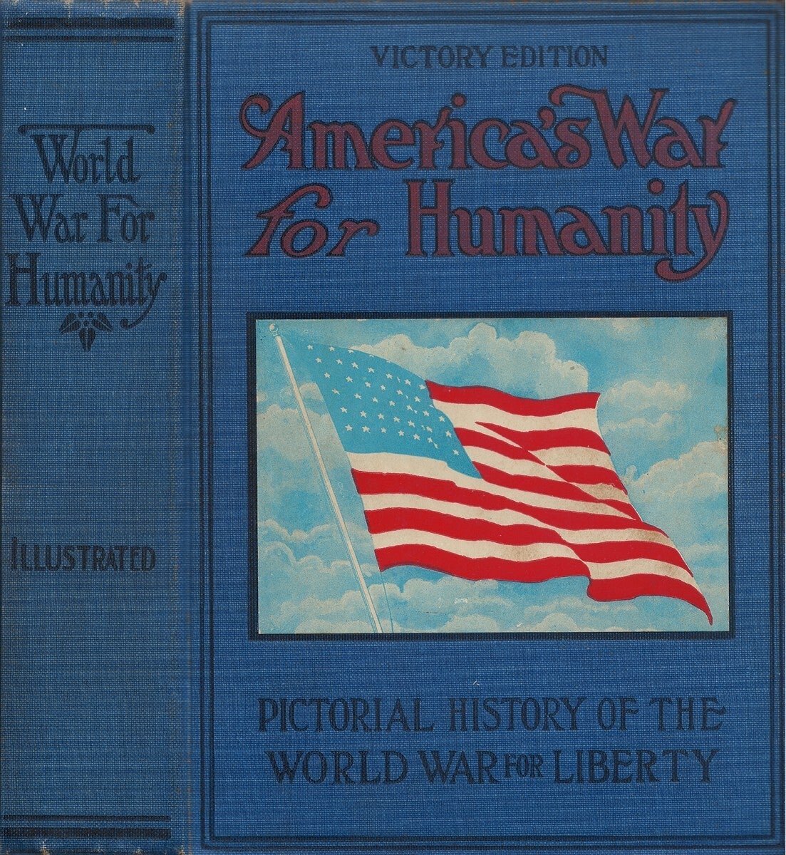 America's War for Humanity: Pictorial History of the World War for ...