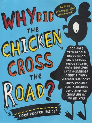Item #00088195 Why Did the Chicken Cross the Road? Marla Frazee, Mo Willems, Judy Schachner, Tedd...