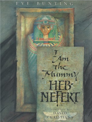 Item #00088213 I Am the Mummy Heb-Nefert. Eve Bunting
