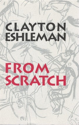 Item #00088591 From Scratch. Clayton Eshleman