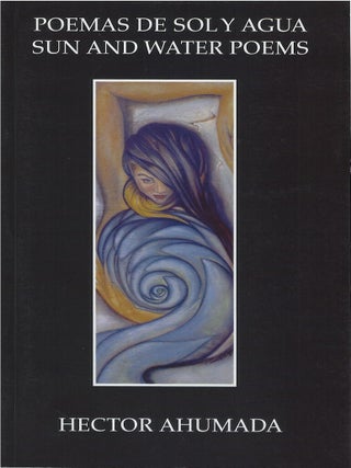 Item #00088597 Poemas de sol y agua / Sun and Water Poems. Hector Ahumada