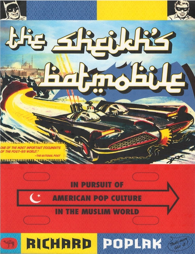 The Sheikh's Batmobile: In Pursuit of American Pop Culture in the ...