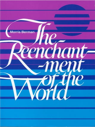 Item #00088702 The Reenchantment of the World. Morris Berman