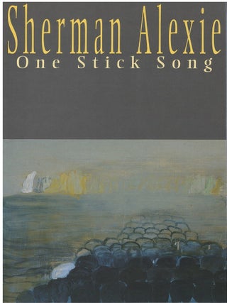 Item #00088887 One Stick Song. Sherman Alexie