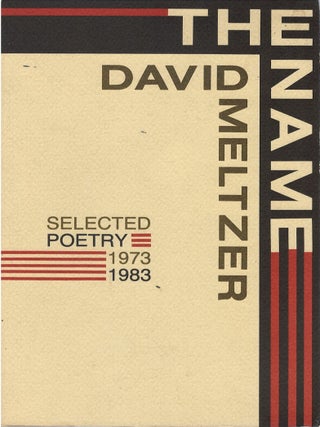 Item #00088982 The Name: Selected Poetry 1973 - 1983. David Meltzer