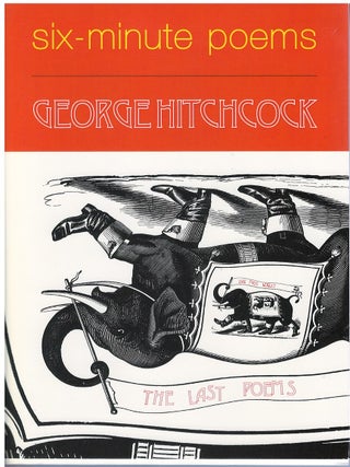 Item #00089031 Six-Minute Poems: The Last Poems. George Hitchcock, Marjorie Simon