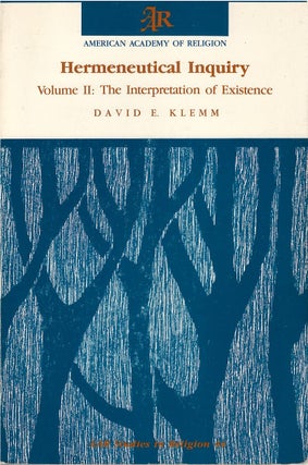 Item #00089221 Hermeneutical Inquiry, Volume II: The Interpretation of Existence. David E. Klemm