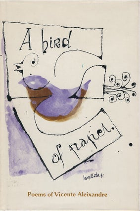 Item #00089282 A Bird of Paper. Vicente Aleixandre, Willis Barnstone, David Garrison, tr