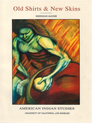 Item #00089291 Old Shirts & New Skins. Sherman Alexie