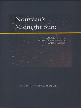 Item #00089331 Nouveau's Midnight Sun: Transcriptions from Golgonooza and Beyond. John Thomas Allen