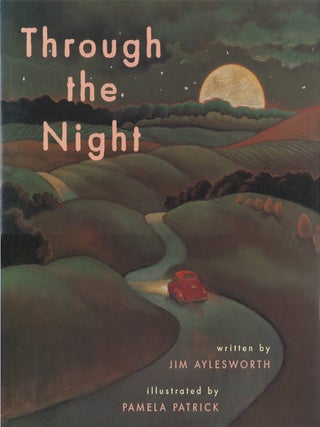Item #00089489 Through the Night. Jim Aylesworth