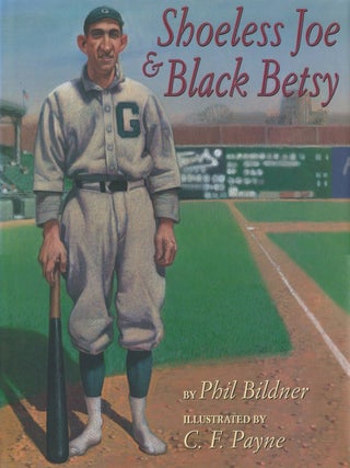 Item #00089508 Shoeless Joe and Black Betsy. Phil Bildner
