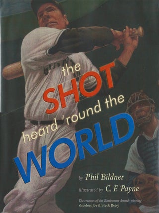 Item #00089509 The Shot Heard 'Round the World. Phil Bildner