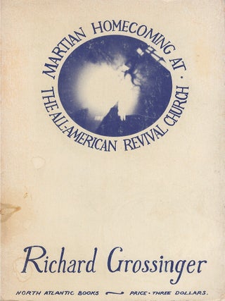 Item #00089521 Martian Homecoming at the All-American Revival Church. Richard Grossinger