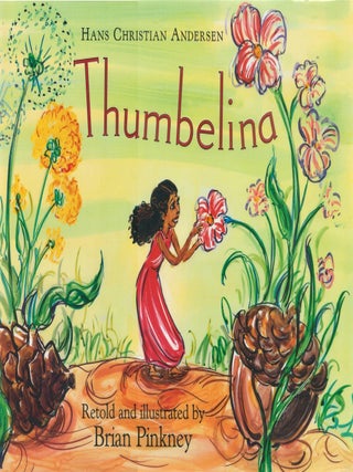 Item #00089769 Thumbelina. Hans Christian Andersen, Brian Pinkney, retelling