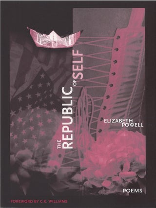 Item #00089955 The Republic of Self. Elizabeth Powell, C. K Williams, fw