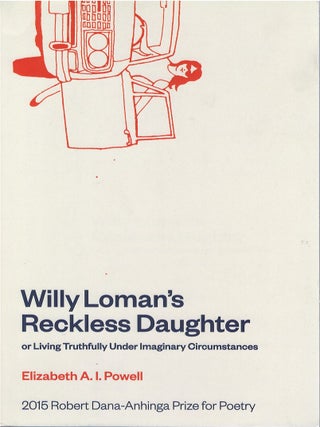 Item #00089961 Willy Loman's Reckless Daughter; or, Living Truthfully Under Imaginary...