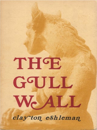 Item #00090143 The Gull Wall. Clayton Eshleman