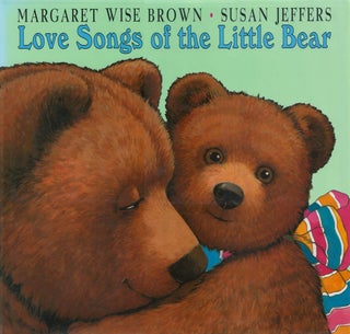 Item #00090368 Love Songs of the Little Bear. Margaret Wise Brown