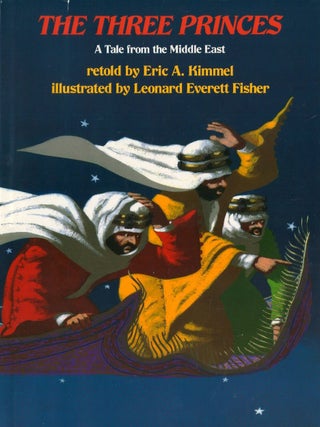Item #00090409 The Three Princes: A Tale from the Middle East. Eric A. Kimmel, retelling
