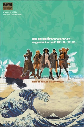 Item #00090455 Nextwave: Agents of H.A.T.E., Volume 1: This Is What They Want. Warren Ellis,...
