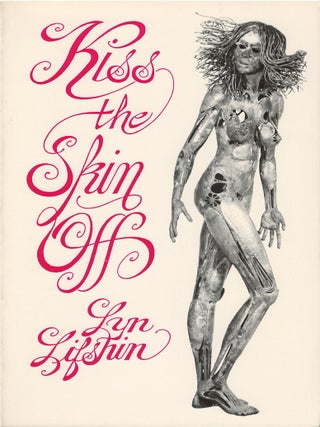 Item #00090482 Kiss the Skin Off. Lyn Lifshin, Charles Plymell, pr