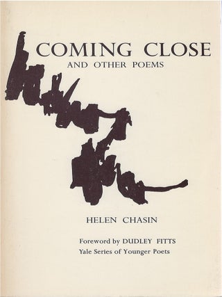 Item #00090631 Coming Close and Other Poems. Helen Chasin, Dudley Fitts, fw