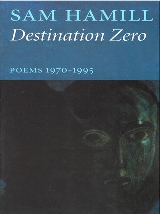 Item #00090647 Destination Zero: Poems 1970-1995. Sam Hamill