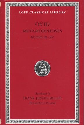Item #00090671 Ovid IV: Metamorphoses Books 9-15. Ovid, Frank Justus Miller, G. P Goold, tr