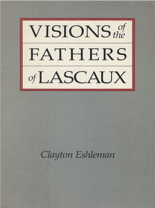 Item #00090875 Visions of the Fathers of Lascaux. Clayton Eshleman