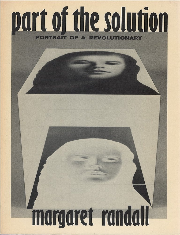 Item #00090993 Part of the Solution: Portrait of a Revolutionary. Margaret Randall.