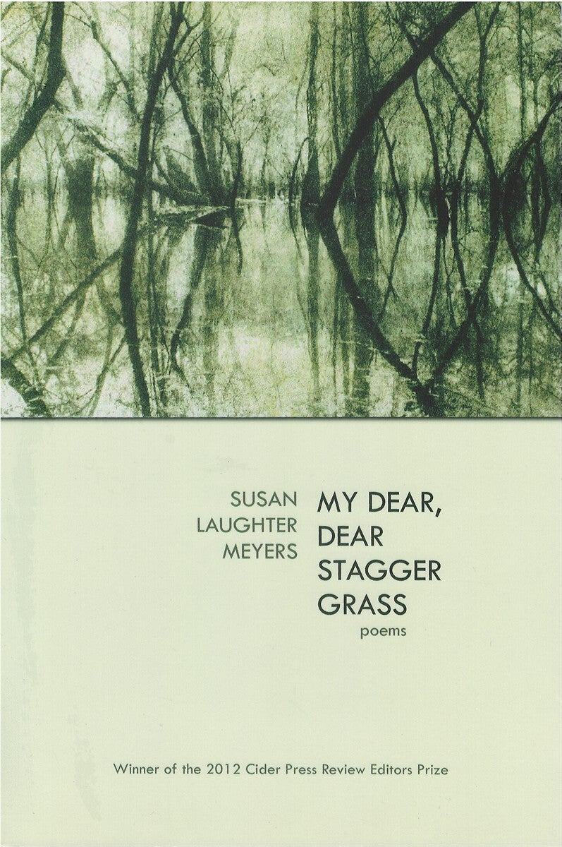 My Dear, Dear Stagger Grass | Susan Laughter Meyers | Stated First ...