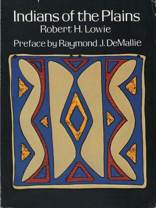 Item #00091060 Indians of the Plains. Robert H. Lowie, Raymond J. DeMallie, pr
