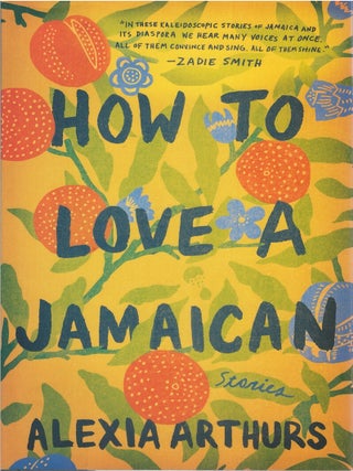 Item #00091095 How to Love a Jamaican. Alexia Arthurs