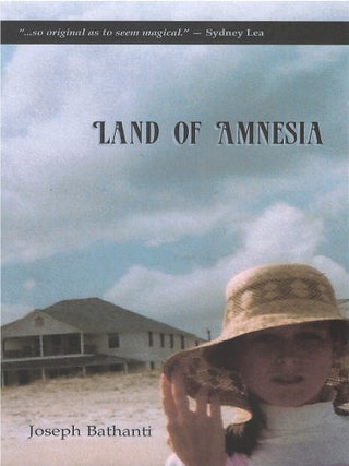 Item #00091097 Land of Amnesia. Joseph Bathanti