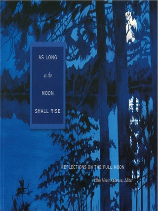Item #00091135 As Long as the Moon Shall Rise. Ellen Moore Anderson