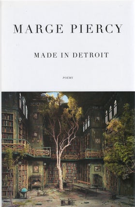 Item #00091227 Made in Detroit. Marge Piercy