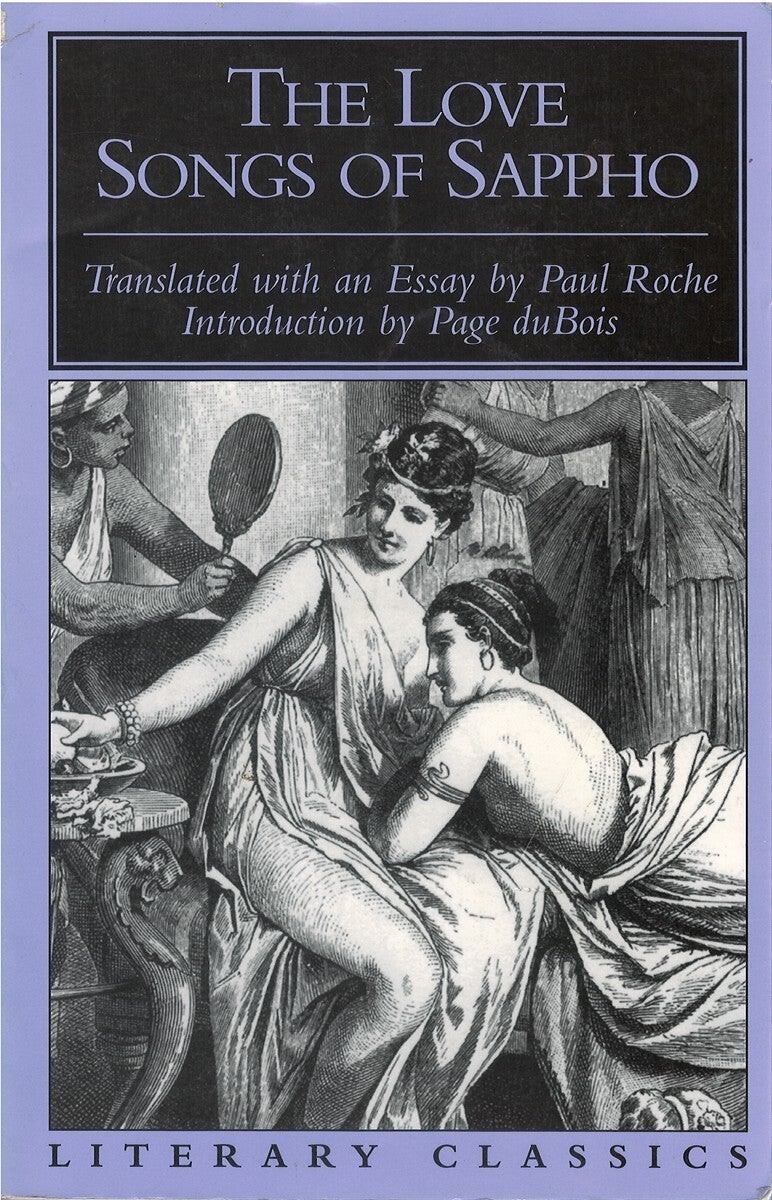 The Love Songs of Sappho | Sappho, Paul Roche, Page duBois, tr, intr ...