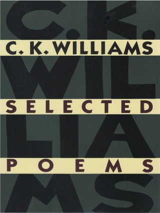 Item #00091319 Selected Poems. C. K. Williams