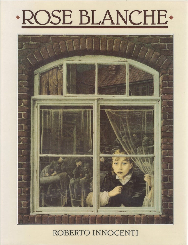 Rose Blanche | Roberto Innocenti, Cristophe Gallaz, Martha Coventry ...
